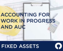 Accounting for Assets Under Construction and WIP