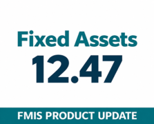 FMIS Fixed Assets version 12.47 product update